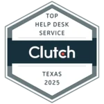 Top Help Desk Service in Texas Badge from Clutch 2025.