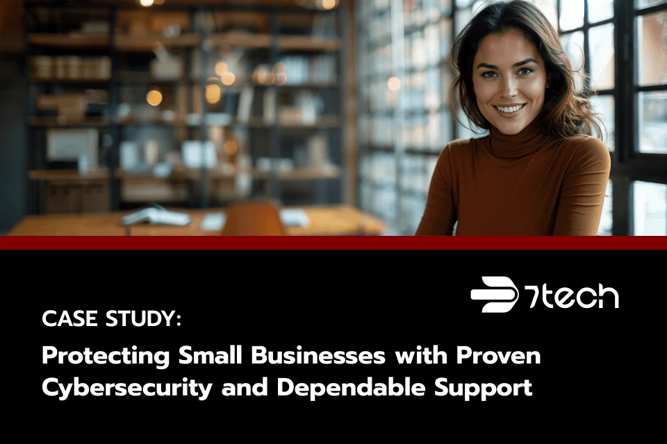Protecting Small Businesses with Proven Cybersecurity and Dependable Support