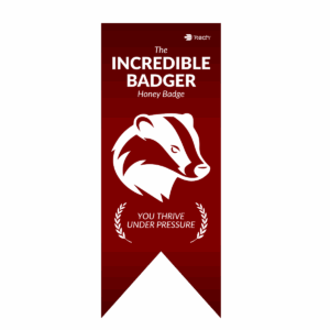 The Incredible Badger Honey Badge.