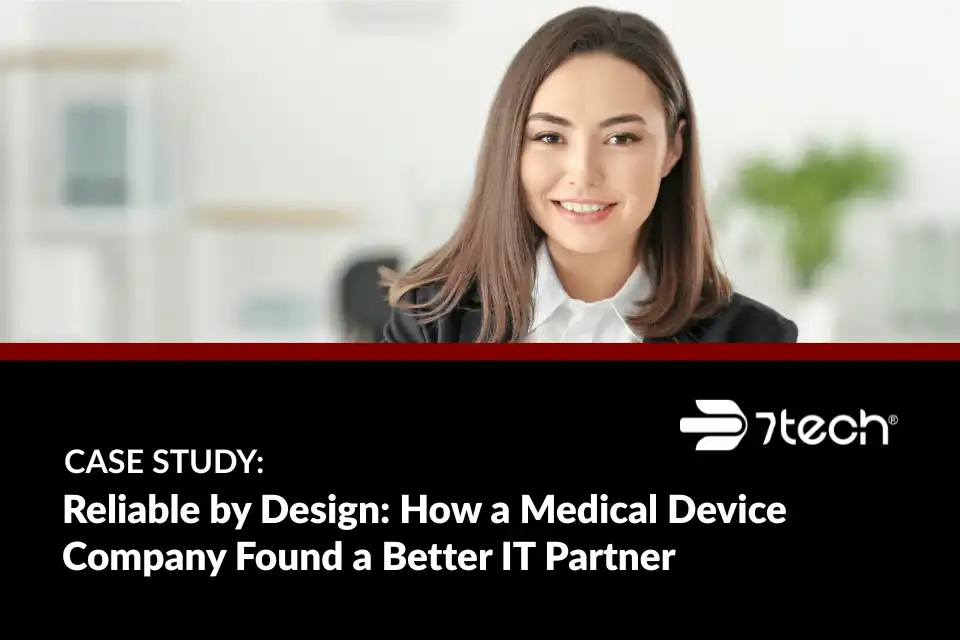 Reliable by Design: How a Medical Device Company Found a Better IT Partner